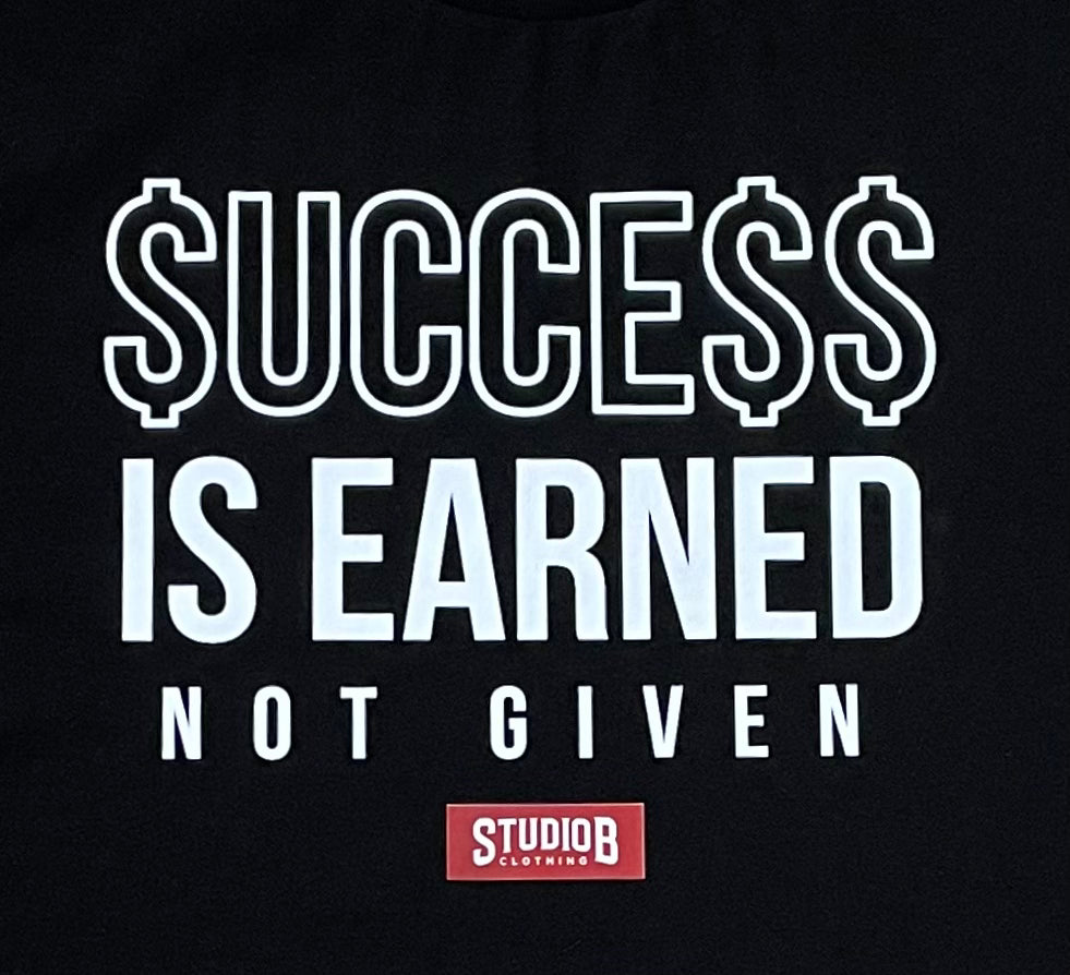 “NEW” Studio B Success is Earned Not Given Tee (Black)