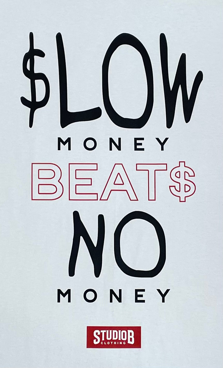 “NEW” Studio B Slow Money Beats No Money Tee (White)
