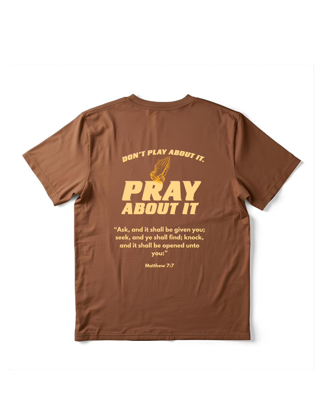 DON’T PLAY ABOUT IT — PRAY ABOUT IT Tee