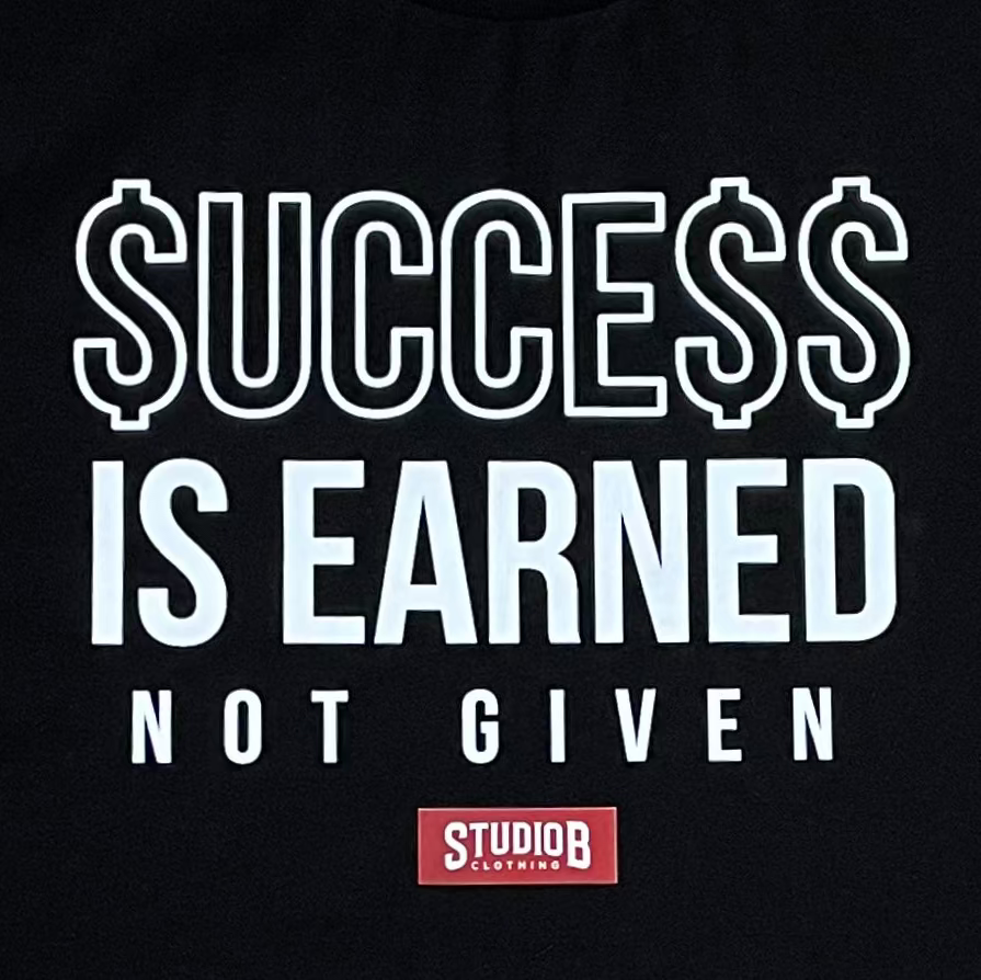 “NEW” Studio B Success is Earned Not Given Tee (Black)